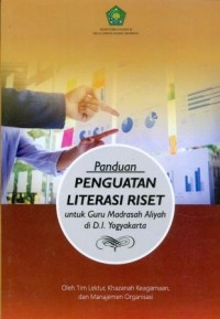 Panduan Penguatan Literasi Riset untuk Guru Madrasah Aliyah di D.I. Yogyakarta.