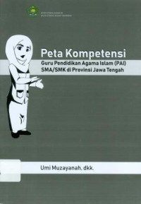 Peta Kompetensi Guru Pendidikan Agama Islam (PAI) SMA/SMK di Provinsi Jawa Tengah