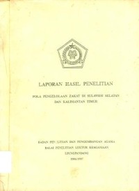 Pola Pengelolaan Zakat di Sulawesi Selatan dan Kalimantan Timur : Laporan Hasil Penelitian