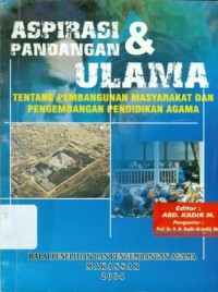 Aspirasi dan Pandangan Ulama tentang Pembangunan Masyarakat dan Pengembangan Pendidikan Agama