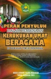 Peran penyuluh dalam pembinaan kerukunan umat beragama di kawasan Timur Indonesia