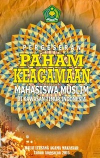 Pergeseran paham keagamaan mahasiswa muslim di kawasan timur Indonesia