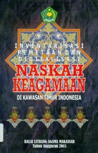 Inventarisasi pemetaan dan Digitalisasi naskah keagamaan dimkawasan timur Indonesia