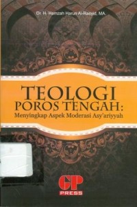 Teologi Poros Tengah : Menyingkap Aspek Moderasi Asy'ariyyah