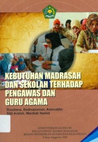 Kebutuhan Madrasah dan Sekolah terhadap Pengawas dan Guru Agama