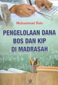 Pengelolaan Dana BOS dan KIP Di Madrasah