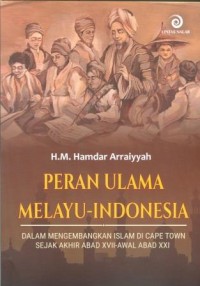 Peran Ulama Melayu Indonesia Dalam Mengembangkan Islam di cape Town Sejak Akhir Abad XVII-Awal Abad XXI