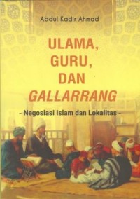 Ulama, Guru, dan Gallarang Negosiasi Islam dan Lokalitas