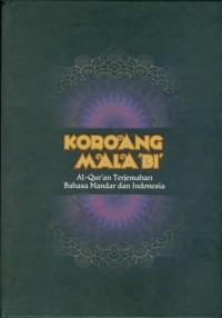 Koroang Mala'bi : Al-Qur'an Terjemahan Bahasa Mandar dan Indonesia