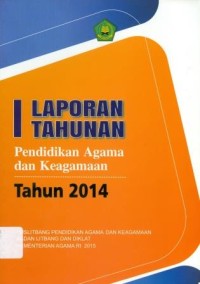 Laporan 1 Tahunan Pendidikan Agama Dan Keagamaan Tahun 2014