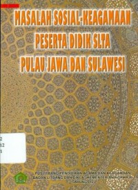 Masalah Sosial Keagamaan Peserta Didik SLTA Pulau Jawa Dan Sulawesi