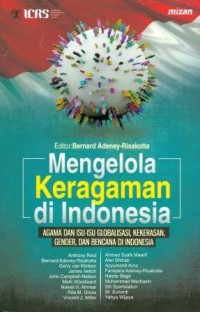 Mengelola Keragaman di Indonesia: Agama dan Isu-Isu Globalisasi, Kekerasan, Gender, dan Bencana di Indonesia