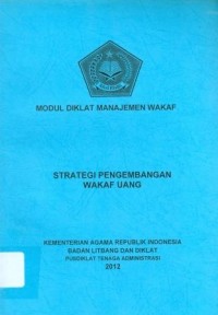 Modul Diklat Manajemen Wakaf Strategi Pengembangan Wakaf Uang