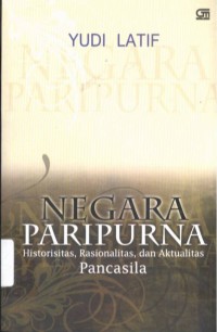 Negara Paripurna : Historisitas, Rasionalitas, dan Aktualitas Pancasila