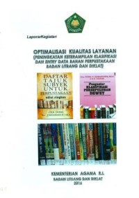 Laporan kegiatan optimalisasi kualitas layanan (peningkatan ketrampilan klasifikasi dan entry data bahan perpustakaan badan litbang dan diklat)