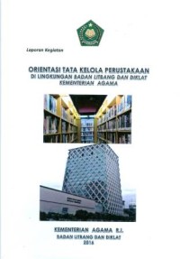 Laporan kegiatan kelola perpustakaan di lingkungan badan litbang dan diklat kementrian agama