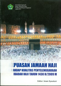 Kepuasan Jamaah Haji Terhadap Kualitas Penyelenggaraan Ibadah Haji Tahun 1430 H/ 2009 M