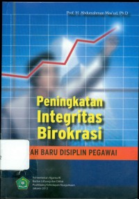 Peningkatan Integritas Birokrasi Arah Baru DiSiplin Pegawai