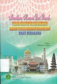 Memelihara Harmoni Dari Bawah : Peran Kelompok Keagamaan Dalam Pemeliharaan Kerukunan Umat Beragama