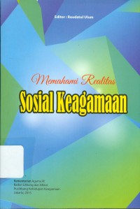 Memahami Realitas Sosial Keagamaan