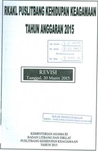 RKAKL Puslitbang Kehidupan Keagamaan Tahun Anggaran 2015 : Revisi tanggal 20 Maret 2015