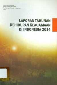 Laporan Tahunan Kehidupan Keagamaan di Indonesia 2014