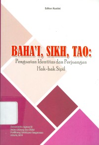 Baha'I, Sikh, Tao : Penguatan Identitas Dan Perjuangan Hak-Hak Sipil