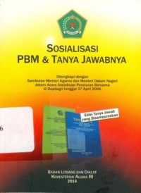 Sosialisasi PBM & Tanya Jawabnya : Dilengkapi dengan Sambutan Menteri Agama dan Menteri Dalam Negeri dalam Acara Sosialisasi Peraturan Bersama di Depdagri tanggal 17 April 2006