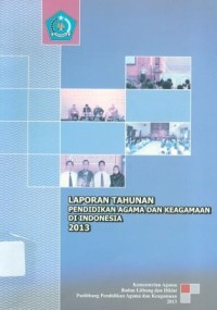 Laporan Tahunan Pendidikan Agama dan Keagamaan di Indonesia 2013