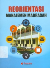 Reorientasi Manajemen Madrasah