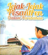 Jejak-Jejak Pesantren dalam Perubahan