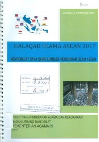 Halaqah Ulama ASEAN Memperkuat Daya Saing Lembaga Pendidikan Islam ASEAN Jakarta, 17-18 Oktober 2017 : Laporan Kegiatan