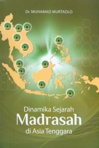 Dinamika Sejarah Madrasah di Asia Tenggara