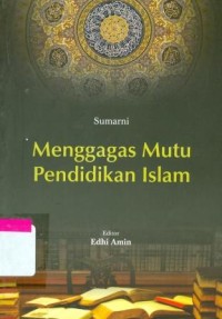 Menggagas Mutu Pendidikan Islam