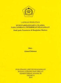 Inventarisasi Karya Ulasma Pada Lembaga Pendidikan Keagamaan Studi Pada Pesantren di Bangkalan Madura