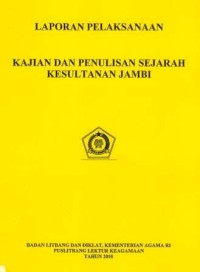 Laporan Kajian Dan Penulisan Sejarah Kesultanan Jambi