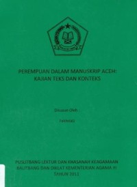 Perempuan Dalam Manuskrip Aceh : Kajian Teks Dan Konteks