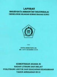 Laporan Masjid Raya Ahmadsyah Tanjungbalai (Menelusuri Sejarah Rumah Ibadah Kuno)