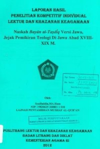 Laporan Hasil Penelitian Kompetitif Di Individual Lektur Dan Khazanah Keagamaan Naskah Baydn al-Tasdiq Versi Jawa, Jejak Pemikiran Teologi Di Jawa Abad XVIII-XIX M