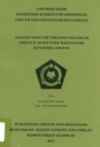 Laporan Hasil Penelitian Kompetitif Di Individual Lektur Dan Khazanah Keagamaan ( Analisis Semiotik Teks Bait Dua Belas Karya H.Moeh Noer Waliyullah Quthubul Ghoust