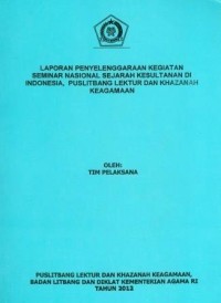 Laporan Penyelenggaraan Kegiatan Seminar Nasional Sejarah Kesultanan Di Indonesia ,Puslitbang Lektur Dan Khazanah Keagamaan