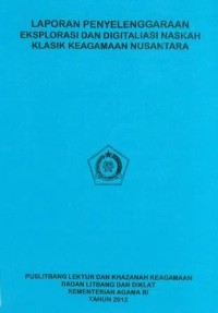 Laporan Penyelenggaraan Eksplorasi dan Digitalisasi Naskah Klasik Keagamaan Nusantara