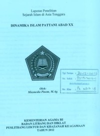 Laporan Penelitian Sejarah Islam Di Asia Tenggara Dinamika Islam Pattani Abad Ke XX