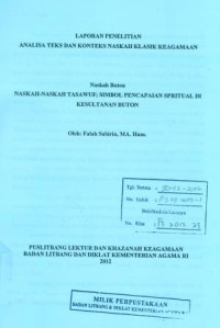 Laporan Penelitian Analisa Teks Dan Konteks Naskah Klasik Naskah Buton Naskah-naskah Tasawuf;Simbol Pencapaian Spritual Di Kesultanan Buton