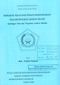 Laporan Penelitian Teks Dan Konteks Merajuk Nilai Dan Pesan Kemandaran Dalam Bingkai Ajaran Islam Suntingan Teks dan Terjemah Lontara Mandar