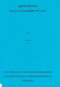 Kajian Teks Dan Konteks Naskah Klasik AL -Qalbu Dari Jambi