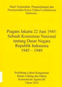 Piagam Jakarta 22 Juni 1945 : Sebuah Konsesus Nasional Tentang Dasar Negara Republik Indonesia 1945-1949