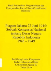 Piagam Jakarta 22 Juni 1945 : Sebuah Konsesus Nasional Tentang Dasar Negara Republik Indonesia 1945-1949