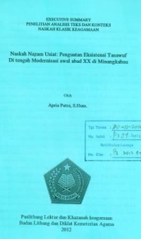 Executive Summary Penelitian Analisis Teks Dan Konteks Naskah Klasik Keagamaan Naskah Nazam Usiat : Penguatan Eksistensi Tasawuf di Tengah Modernisasi awal abad XX di Minangkabau