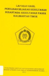 Laporan Hasil Penulisan Sejarah Kesultanan Nusantara: Kesultanan Paser Kalimantan Timur